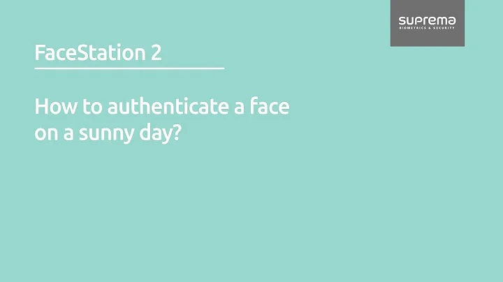 [FaceStation 2] How to authenticate a face on a sunny day l Suprema