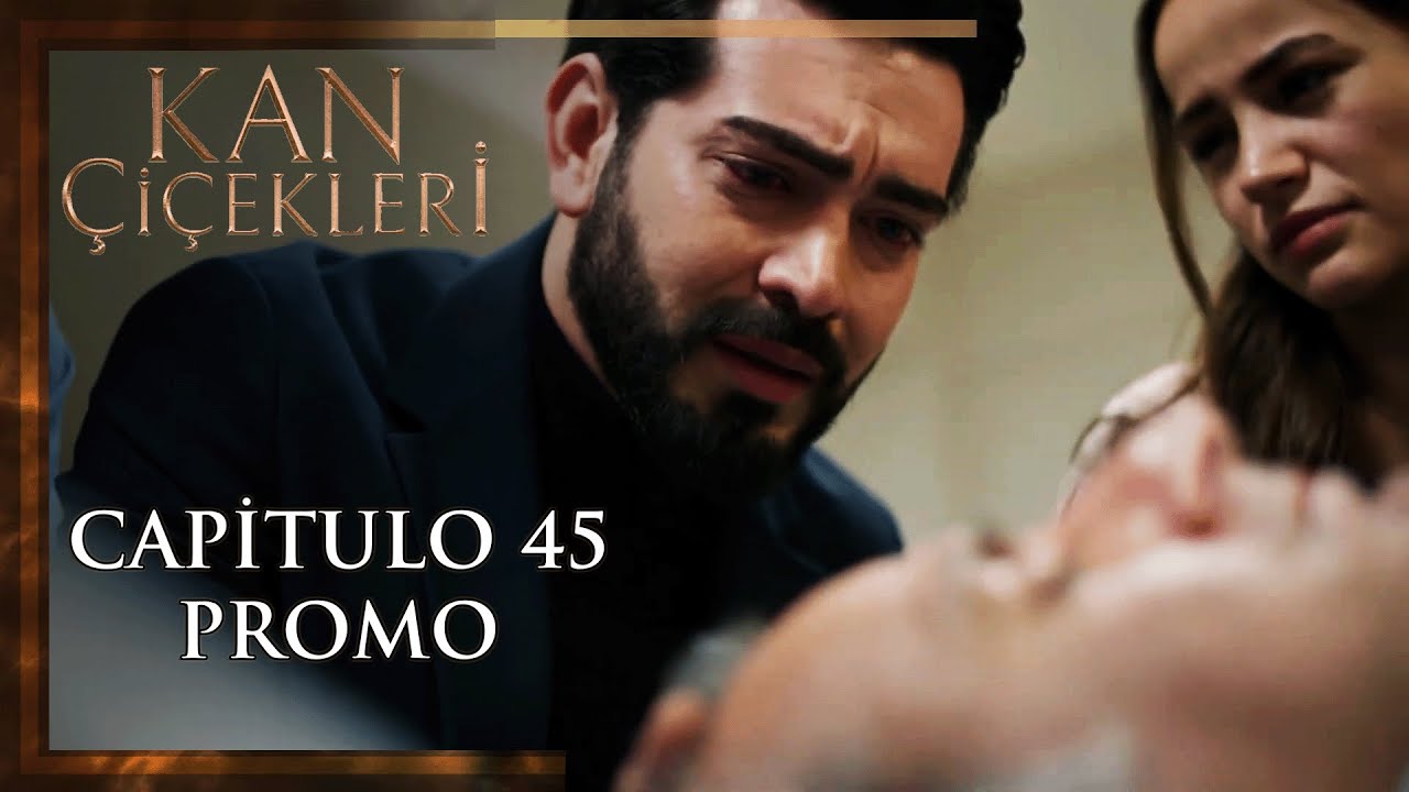 Flores de Sangre Capítulo 45 Promo Kan Cicekleri Capitulo 45 Promo Espanol doblaje y Flores de Sangre Capítulo 45 Promo Kan Cicekleri Capitulo 45 Promo Espanol doblaje y