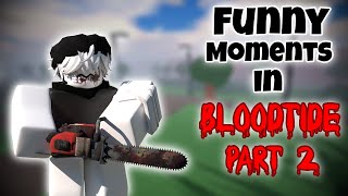 Roblox Funny Moments In BLOODTIDE PART 2