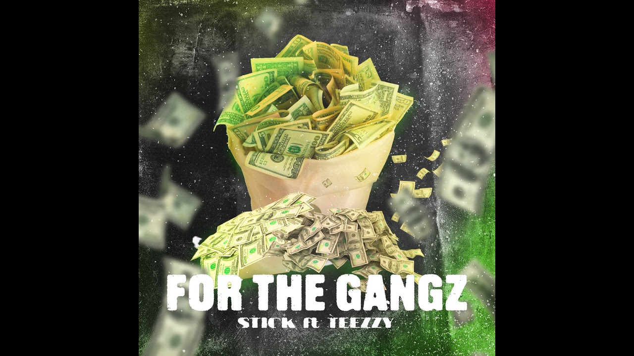 (Official Audio) For The Gangz - Stick ft. Teezzy