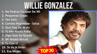 W I L L I E G O N Z A L E Z Mix Las Mejores Canciones ~ 1980S Music ~ Top Tropical, Latin, Salsa...