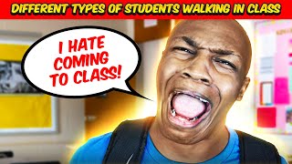 Different types of Students Walking In Class w/ @DarrylMayes