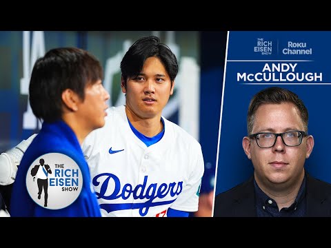 The Athletic's Andy McCullough on Possible MLB Discipline for Shohei Ohtani | The Rich Eisen Show