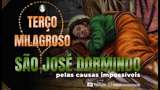 TERÇO MILAGROSO DE SÃO JOSÉ DORMINDO / PELAS CAUSAS IMPOSSÍVEIS
