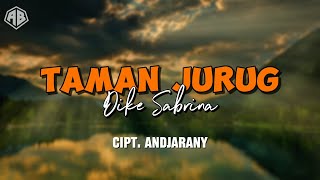 TAMAN JURUG - DIKE SABRINA (LIRIK LAGU)