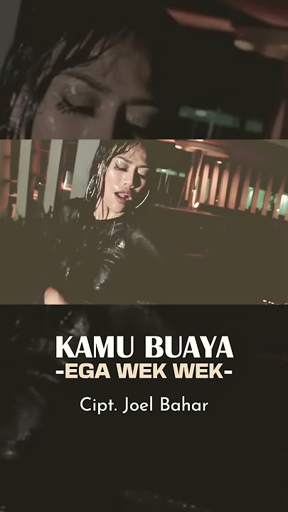 Ega Wek Wek - Kamu Buaya  #dangdut #musik #lagu