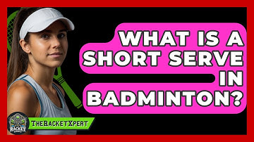 What Is A Short Serve In Badminton? - The Racket Xpert