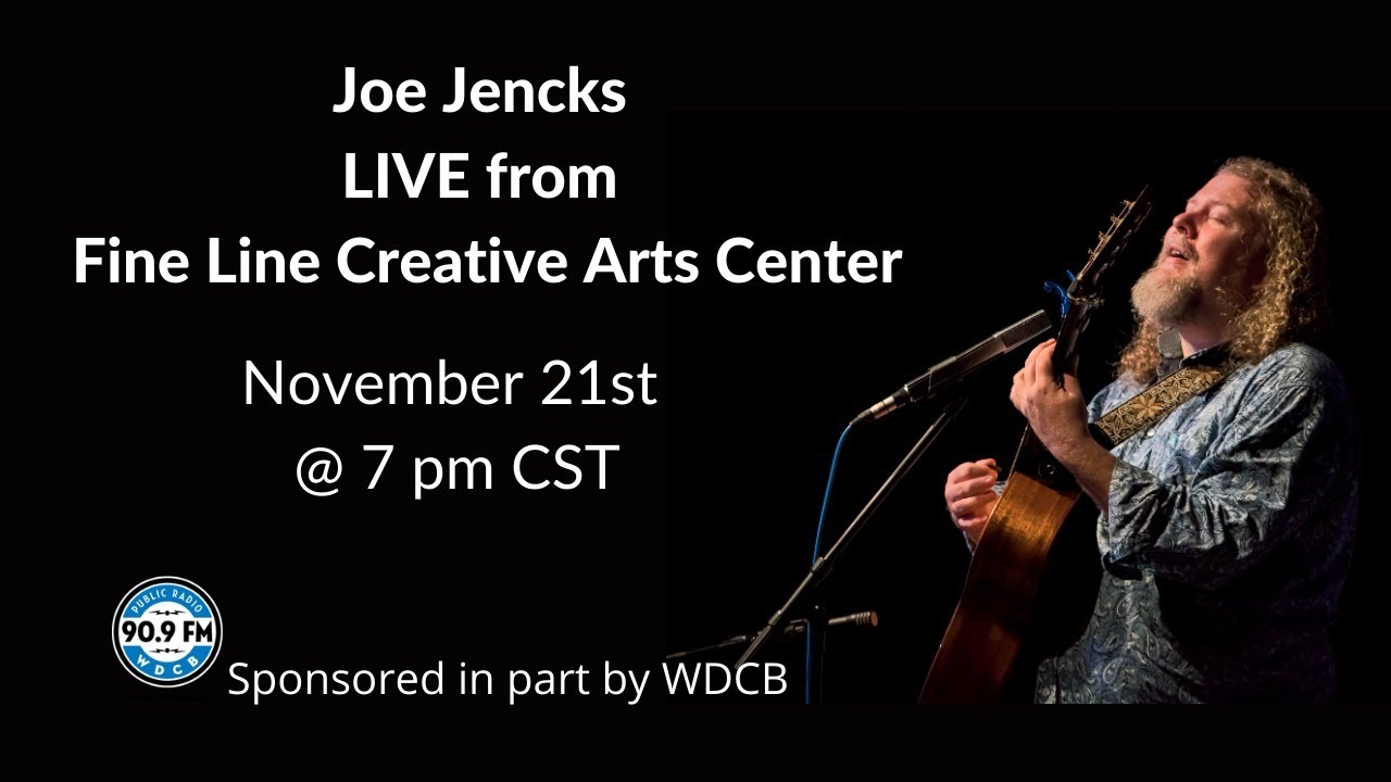 Joe Jencks LIVE at Fine Line Creative Arts Center YouTube