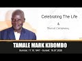 CELEBRATING THE LIFE OF TAMALE MARK KIBOMBO 1947 2025 CELEBRATING THE LIFE OF TAMALE MARK KIBOMBO 1947 2025