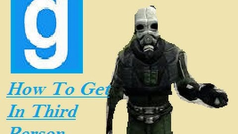 Gmod- How To Get In Third Person- TUTORIAL