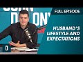 Husband's Lifestyle and Expectations Don't Fit Our Reality!