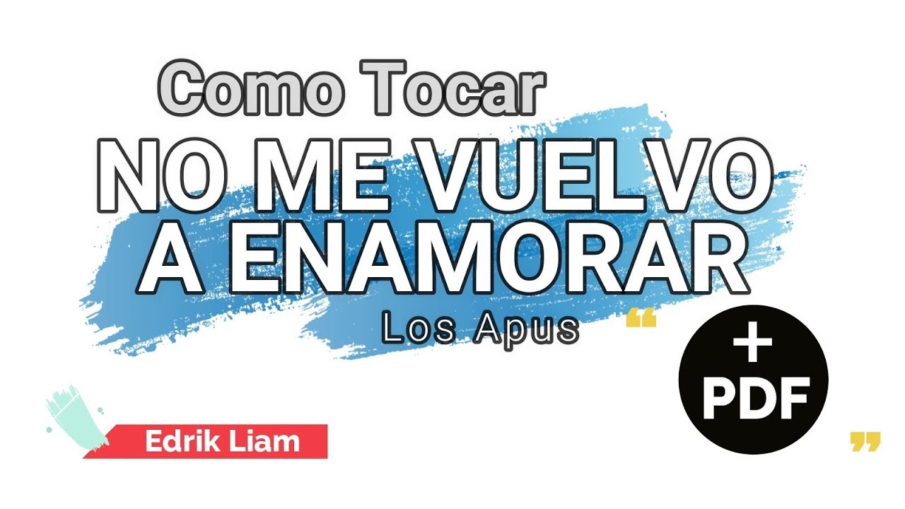 #56 Como Tocar NO ME VUELVO A ENAMORAR Los Apus +TAB 1ra Guitarra En APRENDELO EN TU INSTRUMENTO