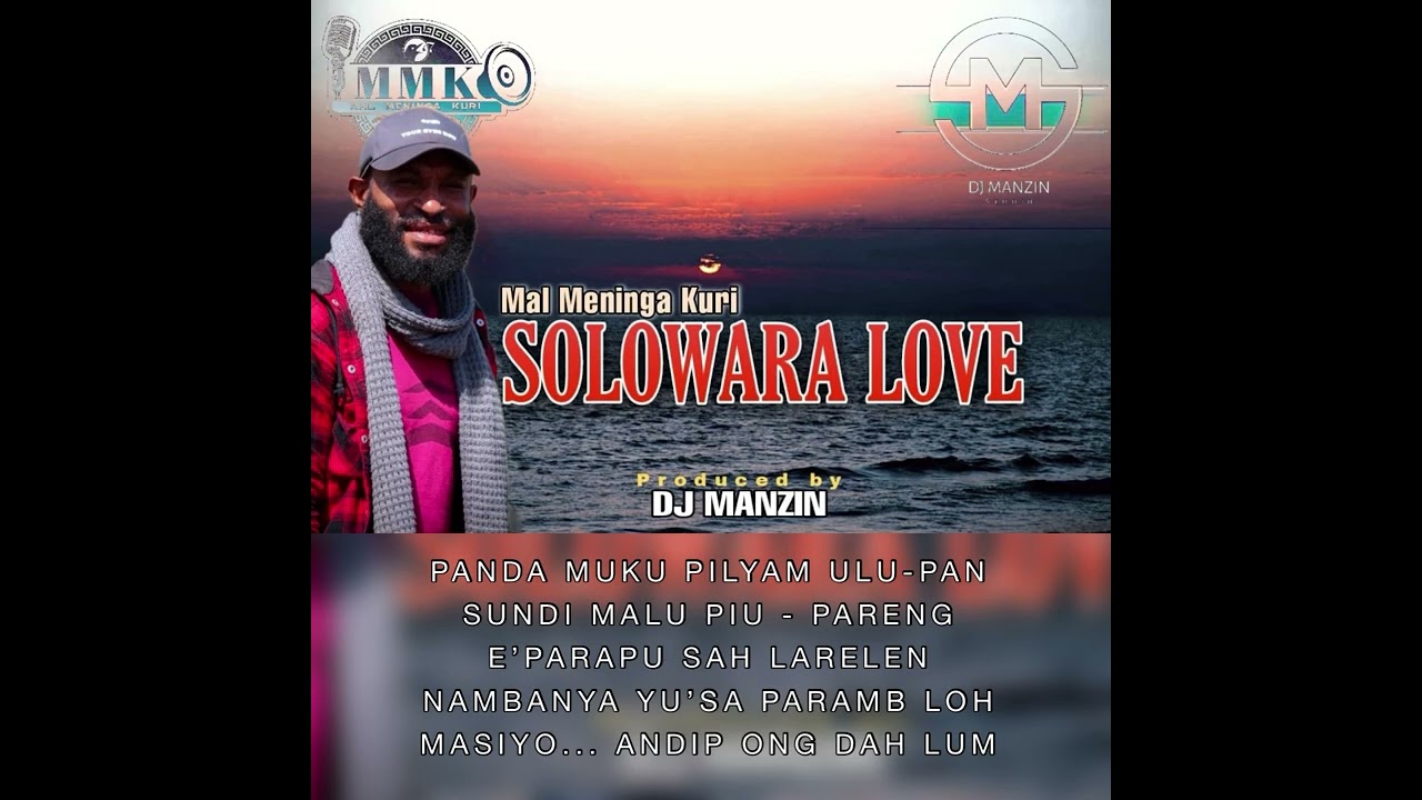 Mal Meninga Kuri - Solowara Love (Lyrics) (2022) #Prod: DJ Manzin (HULI-OPENE)