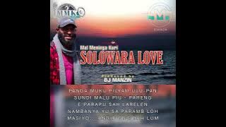 Mal Meninga Kuri - Solowara Love (Lyrics) (2022) #Prod: DJ Manzin (HULI-OPENE)