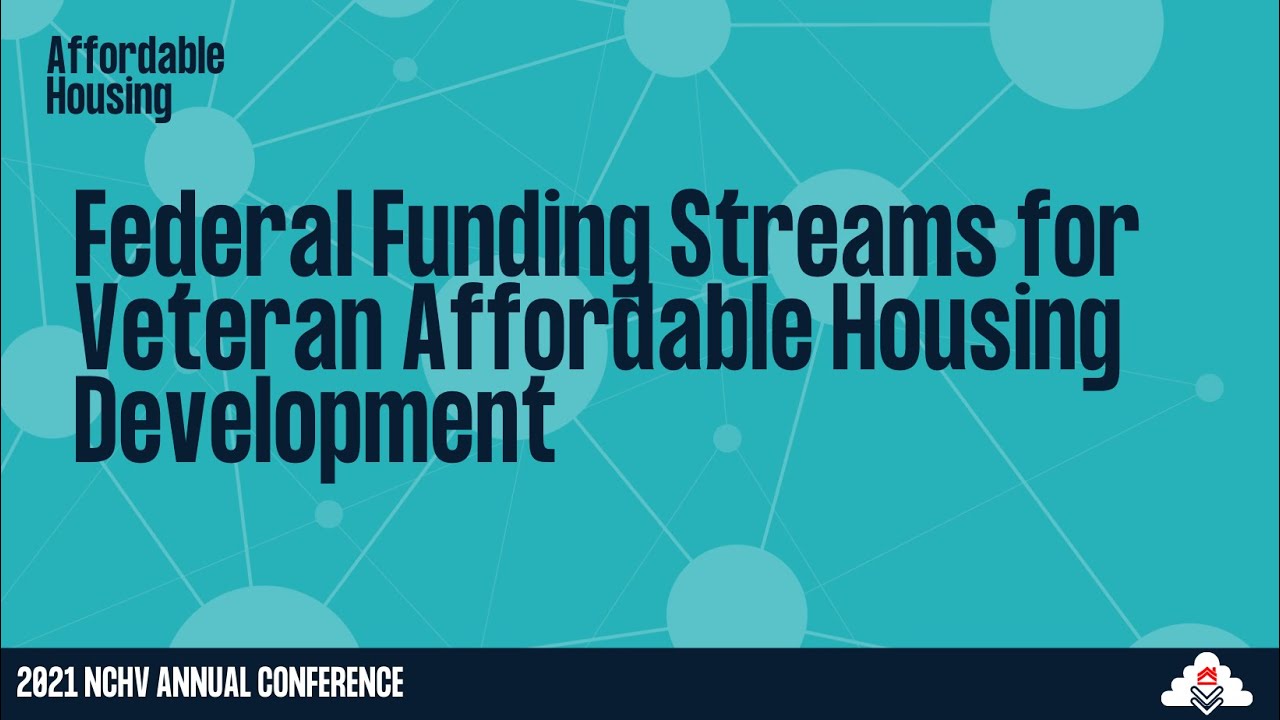 Federal Funding Streams for Veteran Affordable Housing Development