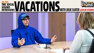 Vacations Interview with Julie Slater LIVE from The SoCal Sound 88.5FM