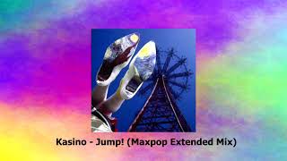 Kasino - Jump! (Maxpop Extended Mix)