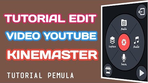 TUTORIAL FULL EDITING VIDEO PAKAI APLIKASI KINEMASTER - YOUTUBER PEMULA