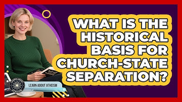 What Is The Historical Basis For Church-State Separation?