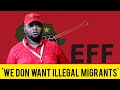 We don want illegal migrants  floyd shivambu  eff party  julius malema  south africa