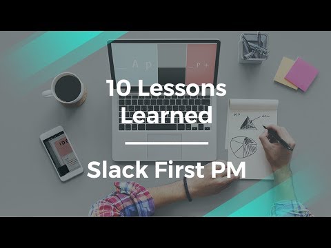 10 Lessons I Learned by Slack's First Product Manager