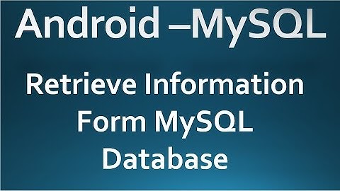 Android MySQL - 03 - Retrieve information from Database