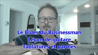 Video voorbeeld van "Le Blues du Businessman, leçon de guitare (Tabs et paroles)"