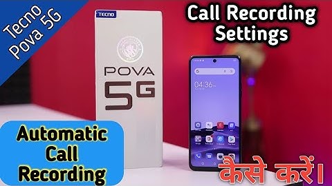 Auto Call Recording in Tecno Pova 5G,Tecno Pova 5G Me Call Recording Settings Keise Kare,Call Record