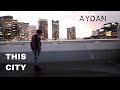 This City - Sam Fischer (Cover by AYDAN)