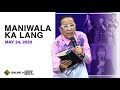 Maniwala ka lang  worship service may 24 2020