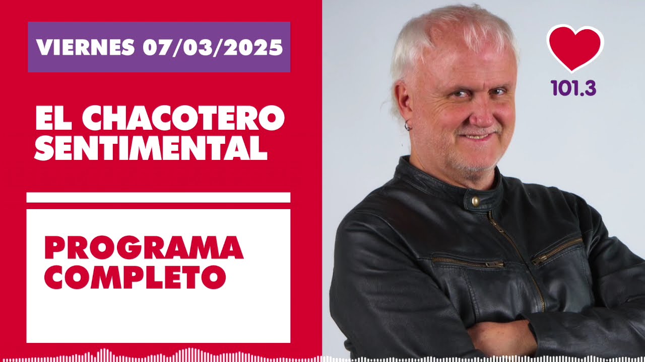 Chacotero Sentimental: NUEVO PROGRAMA COMPLETO Viernes 07/03/2025