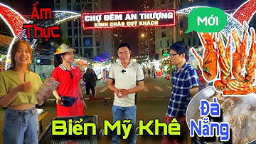 Du Lịch Ẩm Thực Đà Nẵng: Bãi Biển MỸ KHÊ - Chợ Đêm AN THƯỢNG Toàn Món Ngon Phố Tây Mới Đà Thành