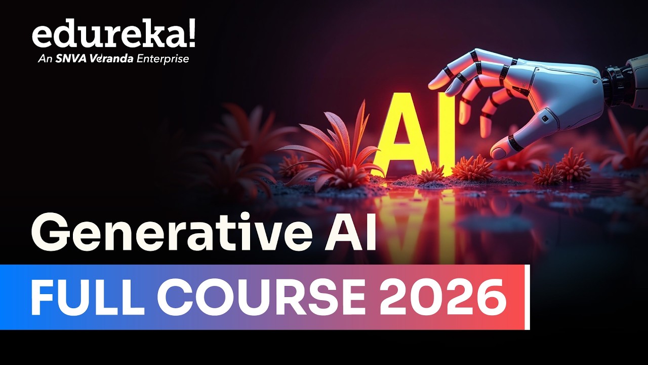 Generative AI Course Full course -10 hours [2026] | Gen AI Tutorial for Beginners | Edureka Live