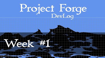 Project Forge DevLog - The Beginning [Week 1]