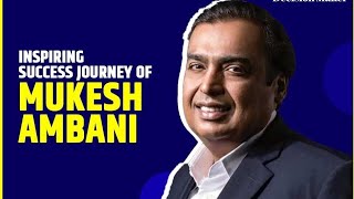 'Mukesh Ambani: A Remarkable Journey' 'From Humble Beginnings to Billionaire: