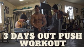 3 DAYS OUT PUSH WORKOUT (PCA UNIVERSE)