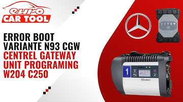 Error Boot Variante N93 CGW  centrel gateway unit programing w204 C250 | car diagnostic software |
