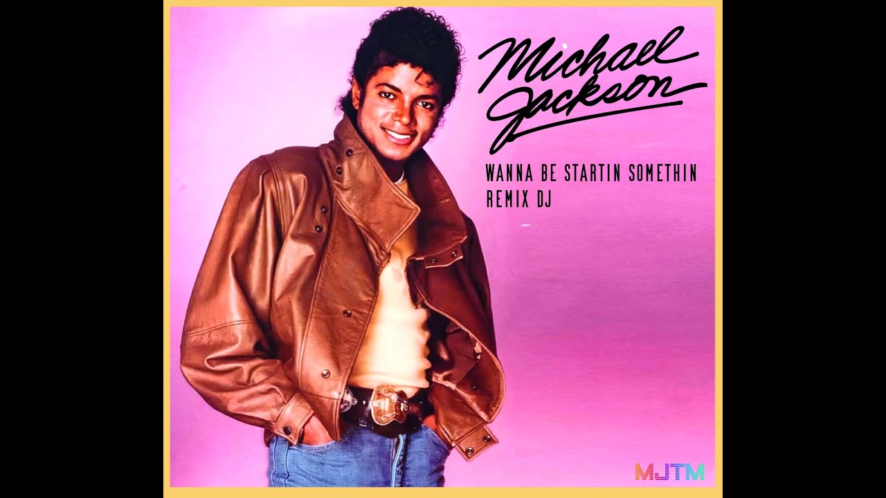 Michael Jackson Wanna Be Startin Somethin (Remix DJ) YouTube