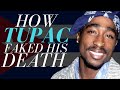 How Tupac Faked His Death