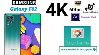 Samsung Galaxy F62 Google Camera Official 4k 60fps video