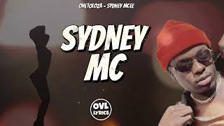 Sydney Mcee - Onetoloza  (Lyrics Video)