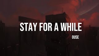 Ouse - ​stay for a while (lyrics)