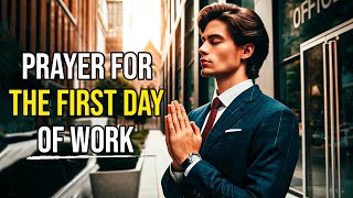PRAYER FOR FIRST DAY ON NEW JOB 🙏 First Day At New Job Prayer 🙏 Prayer For 1st Day Of Work