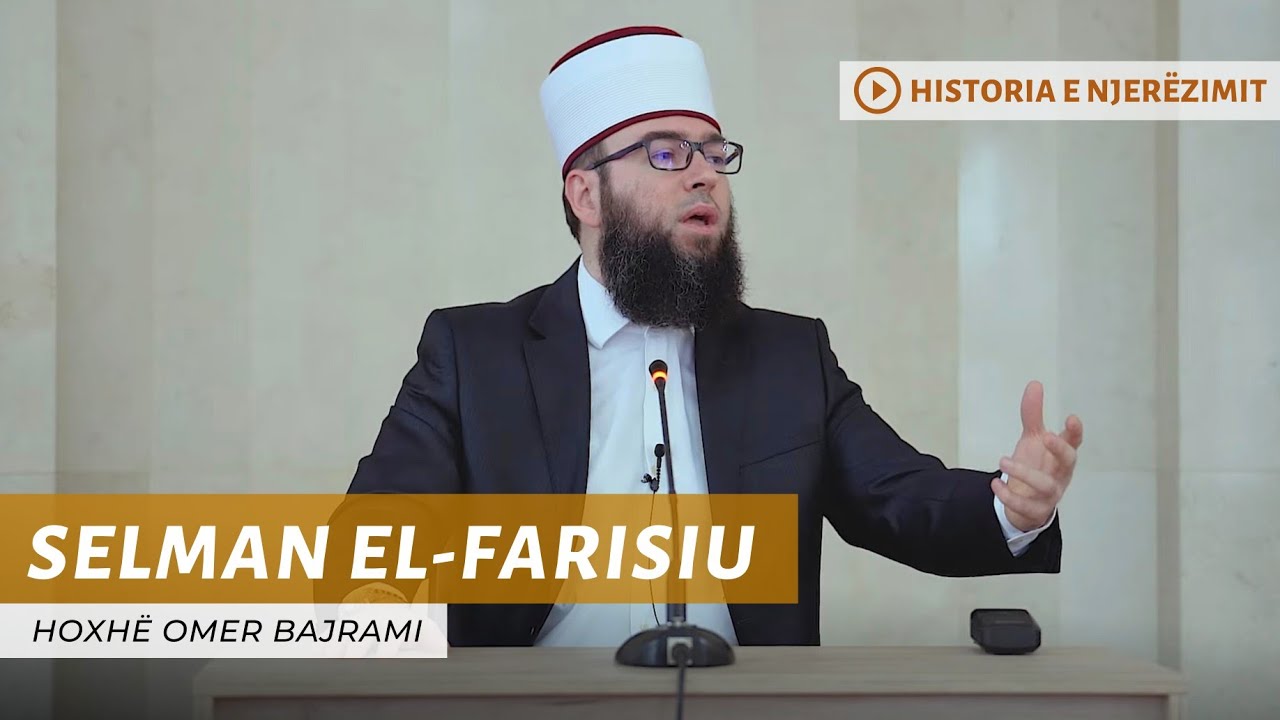 16. Selman El-Farisiu - Hoxhë Omer Bajrami