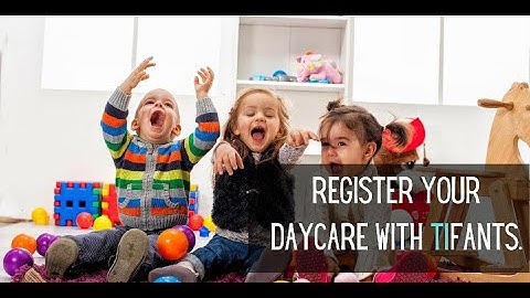 Registering Daycare with Tifants | Free Daycare Management System | Bideft