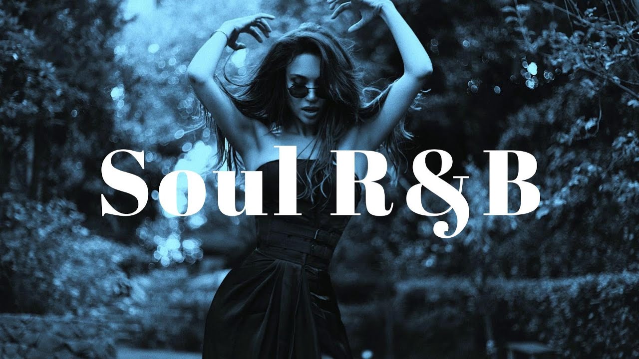 Playlist】Soul R&B 心に響くソウルフルなR&Bサウンド🎵 - YouTube