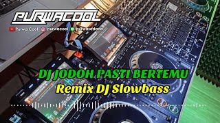 DJ Jodoh Pasti Bertemu Remix Slow Fullbass