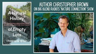 Author Christopher Brown - A Natural History of Empty Lots