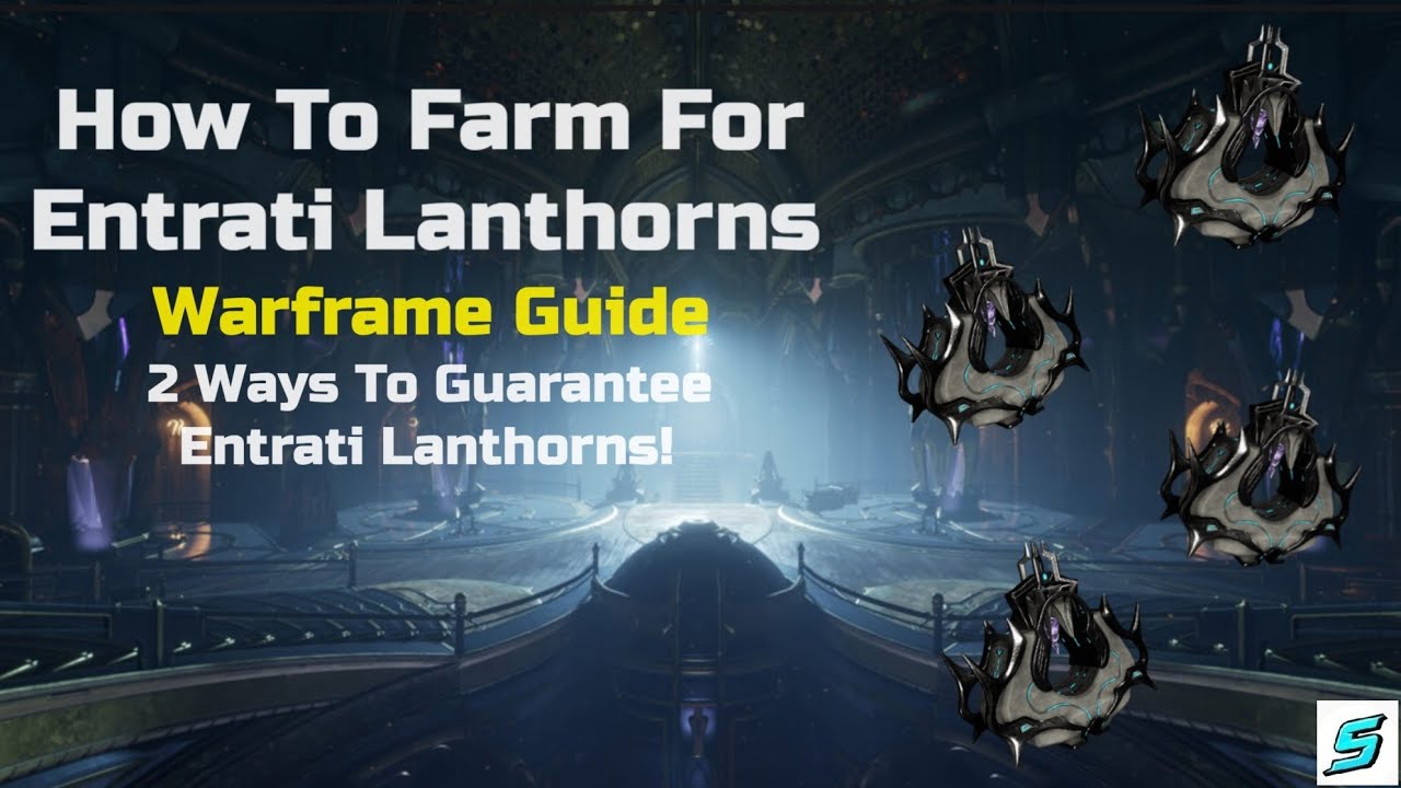 Warframe  - The Two Best Ways To Farm For Entrati Lanthorns!