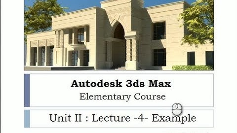 3ds Max Unit 2 Lec 4: Example of Exporting CAD File to 3ds Max
